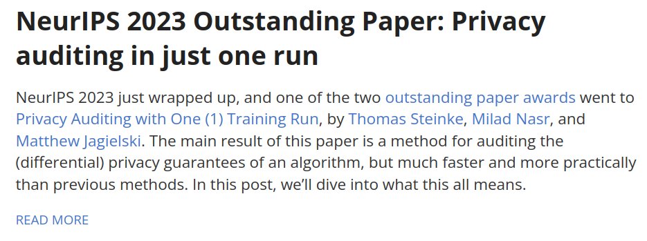 thegautamkamath's tweet image. Happy new year! As promised, I wrote a blog post on the #NeurIPS2023 Outstanding Paper on privacy auditing, by @shortstein, @srxzr, Matthew Jagielski. 

Post is on @DiffPriv, 5 min read, written for a general ML audience. No knowlege of privacy needed!

Link in next tweet👇