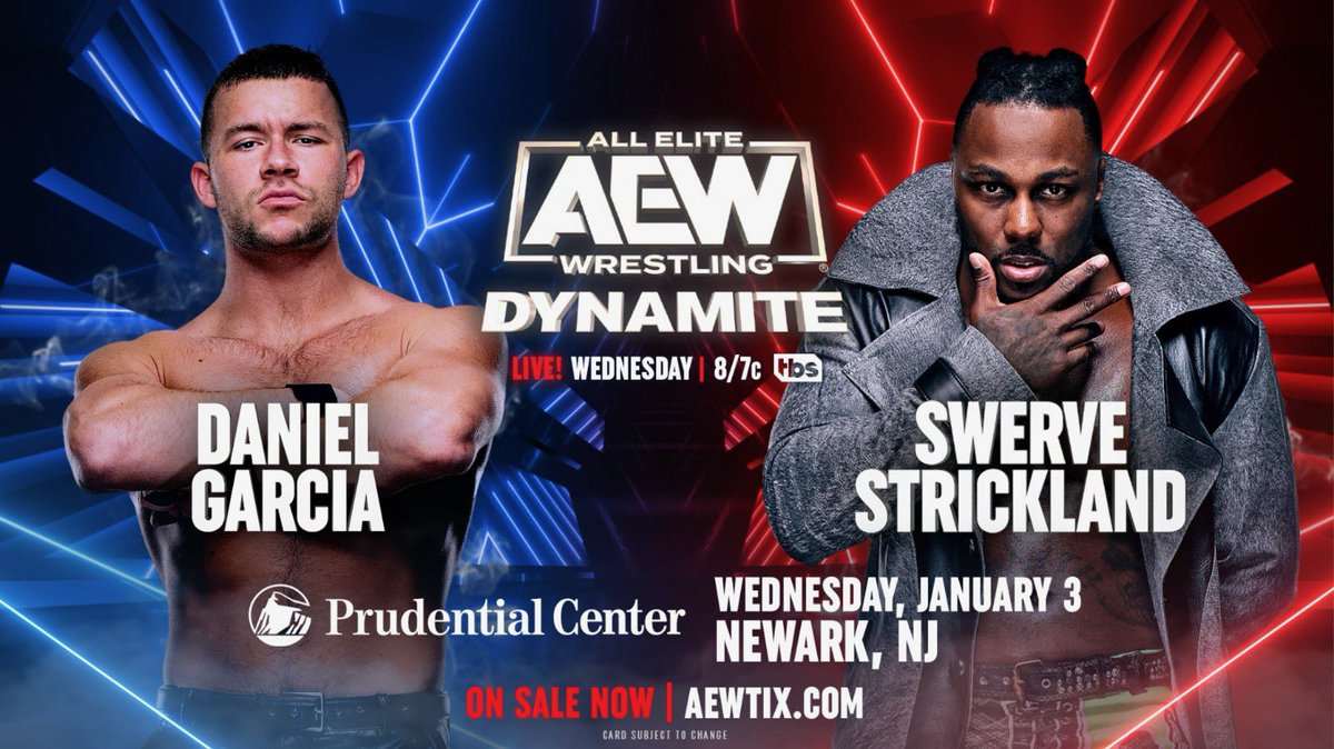 TOMORROW, 1/3 @PruCenter Newark, NJ Wednesday Night #AEWDynamite TBS, 8pm ET/7pm CT @GarciaWrestling vs @swerveconfident 2 red hot stars fight for Wednesday Night's Spotlight on 2024's 1st Dynamite, both coming off Worlds End wins, Daniel Garcia vs Swerve Strickland TOMORROW!