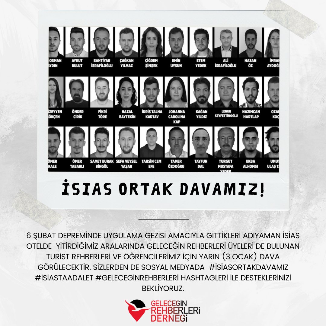 Uygulama gezisi amacıyla gittikleri Adıyaman İsias Otelde  yitirdiğimiz aralarında Geleceğin Rehberleri üyeleri de bulunan turist rehberleri ve öğrencilerimiz için yarın dava görülecektir. Sizlerden de  #isiasortakdavamız #isiastaadalet hashtagleri ile desteklerinizi bekliyoruz.