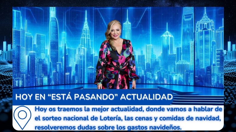 Hoy, en #EstáPasando3 vamos a hablar del sorteo Nacional de Lotería, las cenas y comida de Navidad.