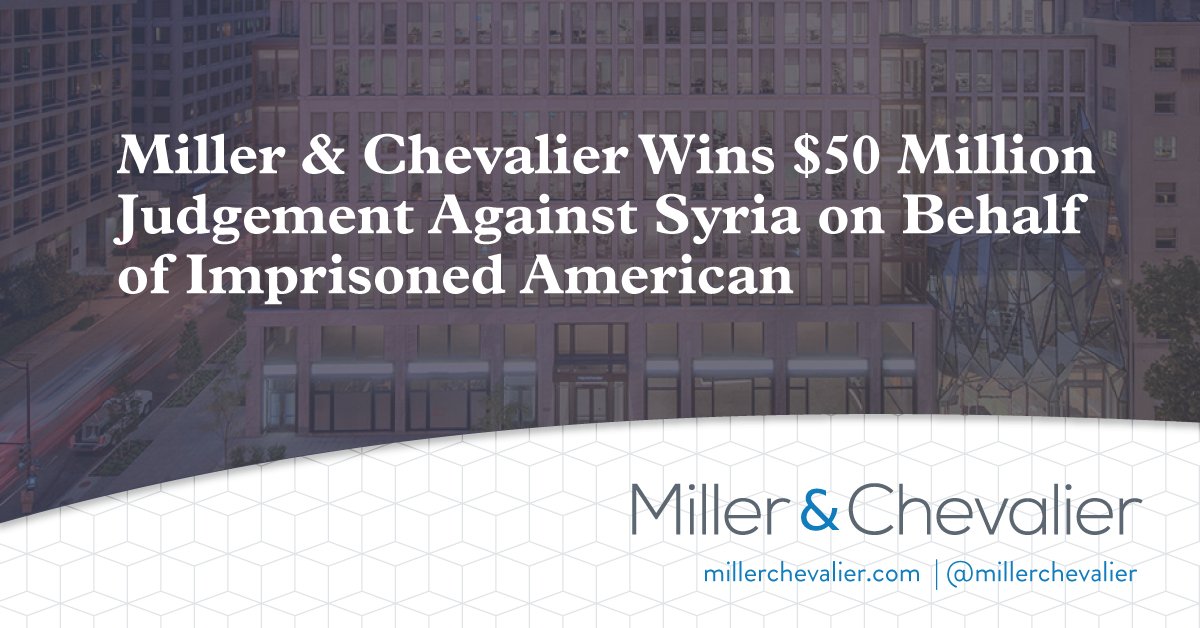 millerchevalier's tweet image. Miller &amp;amp; Chevalier has secured a judgment of nearly $50 million against the Syrian government on behalf of Kevin Dawes, an American citizen who was kidnapped, imprisoned, and tortured for nearly four years by the Syrian government: bit.ly/48HL1Sh