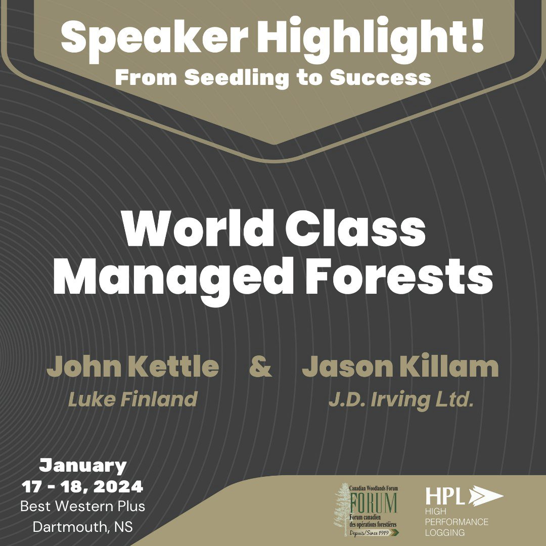 Only 2 weeks away! cwfcof.org/cwf-events/
John Kettle, Director at Luke Finland, shares insights on "Forest Management in Finland" and 
Jason Killam, Chief Forester at J.D. Irving Ltd. presents real-life examples and the evolution of world-class managed forests.