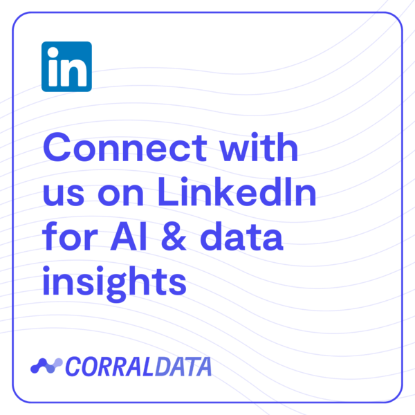 Hi there! We tend to share our updates and insights on LinkedIn where other B2B folks hang out. If you'd like to learn more about how we make it radically simple for companies to use AI to turn data into decisive action, connect with us at linkedin.com/company/corral…