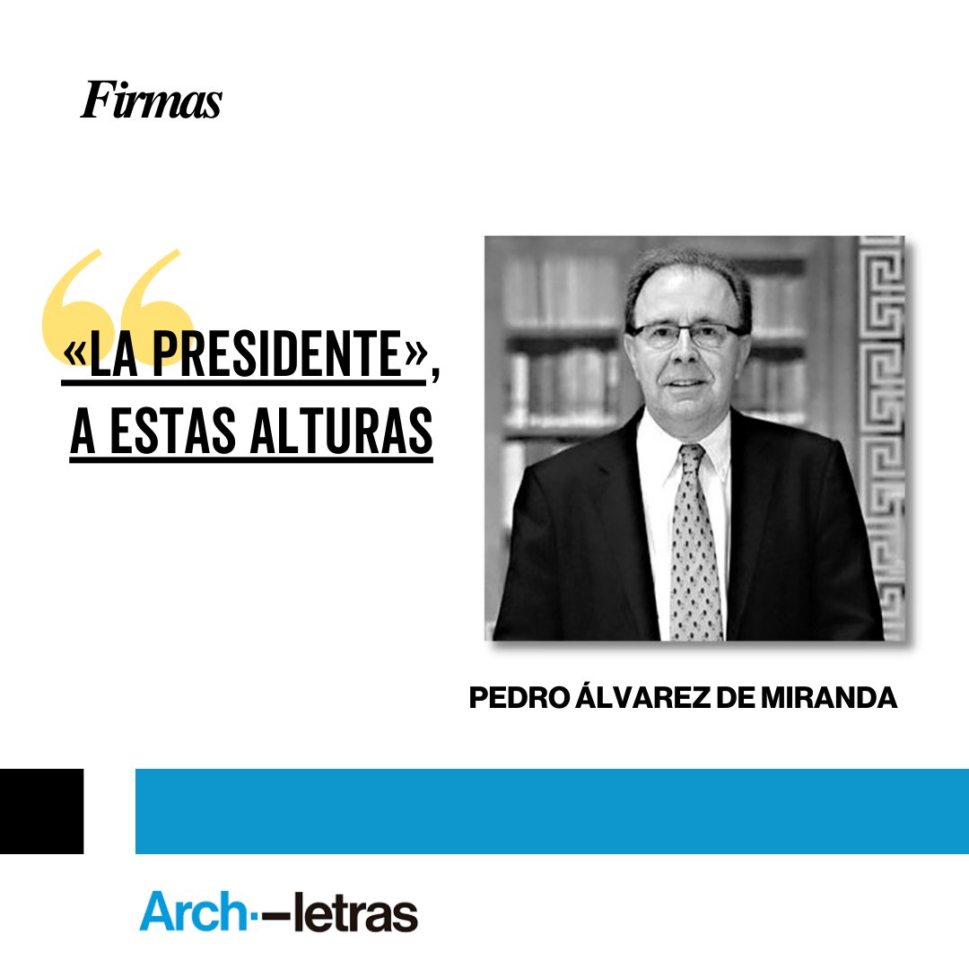 ✍🏽"Quienes han elegido referirse a mujeres que presiden usando la terminación masculina lo hacen más como provocación política que por ignorancia gramatical".

Recuperamos este artículo de Pedro Álvarez de Miranda.

➡ archiletras.com/firma/la-presi…