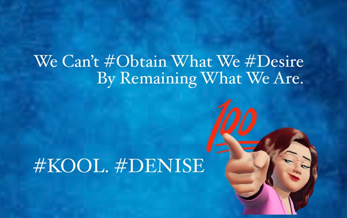 73DeniseStacey's tweet photo. #TuesdayMotivaton 

We Can’t #Obtain What We #Desire By Remaining What We Are. 

#KOOL #DENISE
@KOOL_DENISE 

#TagGame
#TAG 
@Kueutt 
@accordingtowoz 
@emma6USA 
@VicCervantes3 
@MissAllyBerger 
@HolliwoodUSA 
@StevieStacks84 
@IAmSteveHarvey 
@Joecwh3Giuseppe 
@RonHiegel https://t.co/ugy42T5sdl