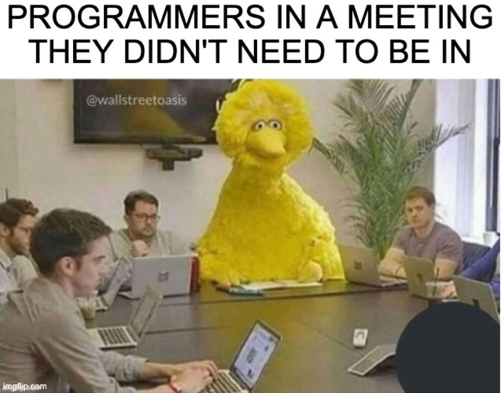 As a programmer, do you get invited to meetings that you don’t need to be in?