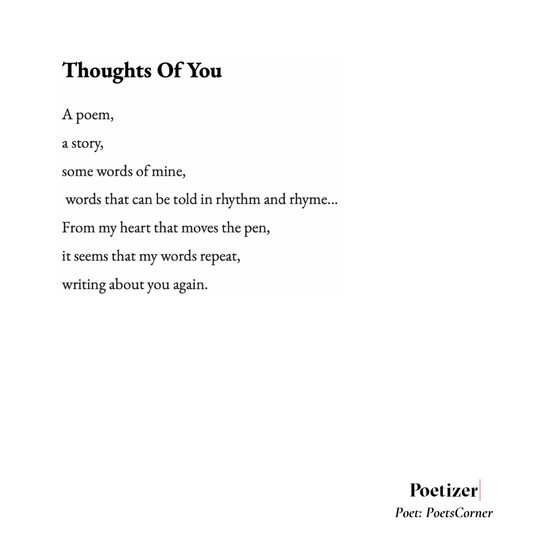 ''Thoughts Of You'' - Enjoy this sweet love poem courtesy of #PoetizerPoet PoetsCorner 💕 

Read it, love it, bookmark it: poetizer.com/poem/1189759532

Follow this poet for more: poetizer.com/author/234482
