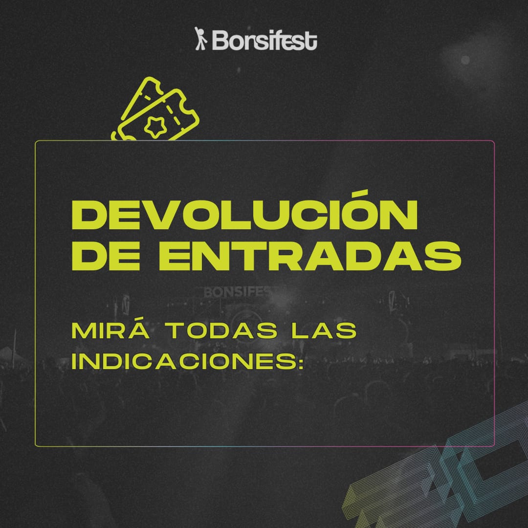 BonsiFest's tweet photo. Devolución de entradas! 🎟️ Mir�� todas las indicaciones 👇🏻 https://t.co/6IHXOXEBiL