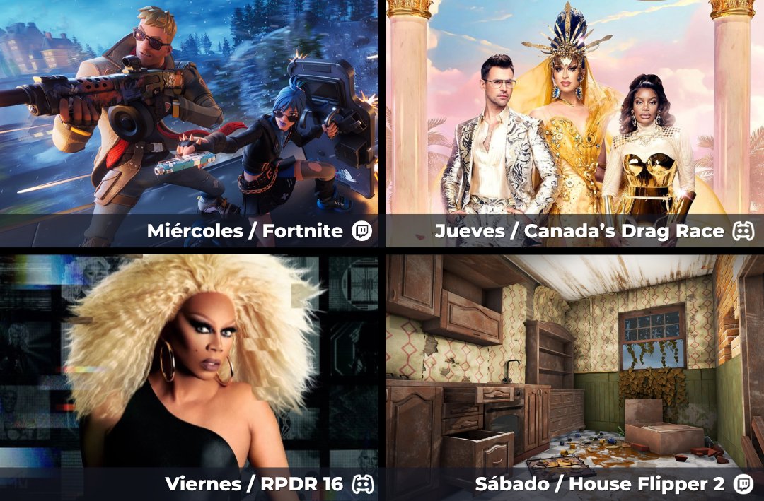 Esta semana: 

Miércoles / Fortnite
Jueves / Canada's Drag Race S4
Viernes / Rupaul's Drag Race S16
Sábado / House Flipper 2

(probablemente haya stream en Twitch después de Drag Race el jueves y el viernes)