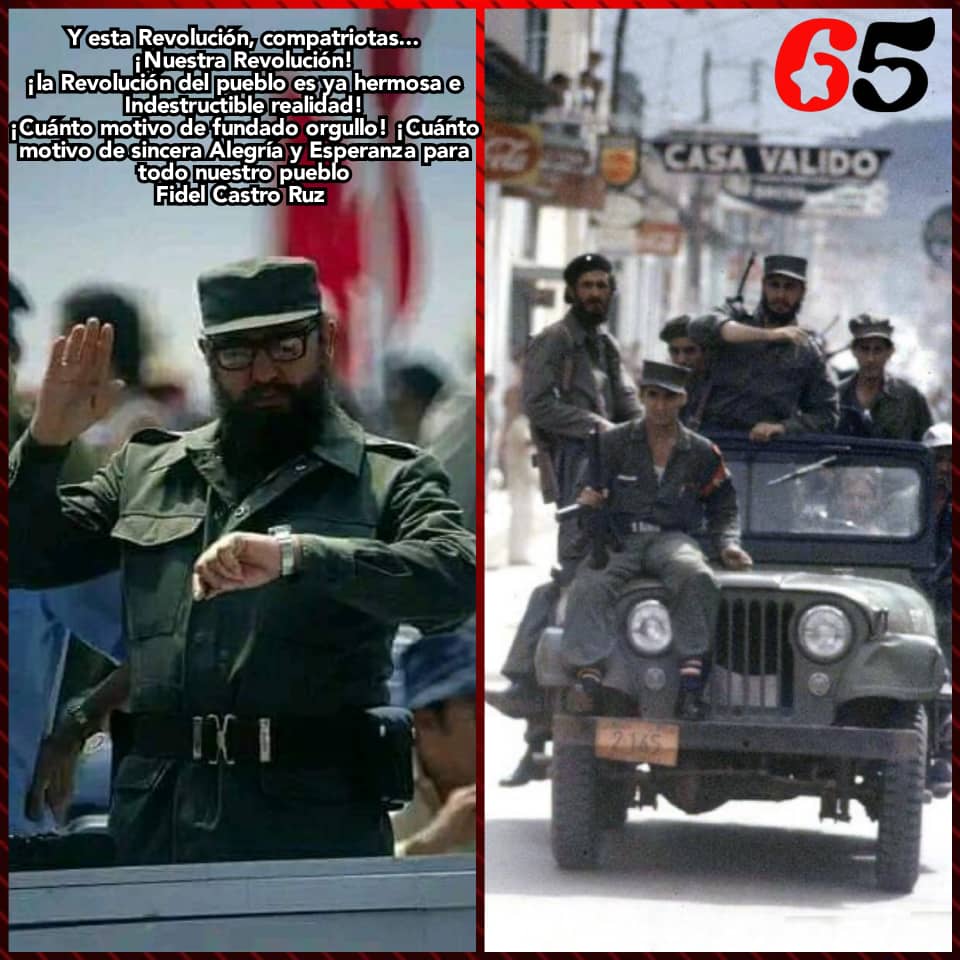 ¡Nuestra Revolución!
¡La Revolución del pueblo es ya hermosa e Indestructible realidad!
¡Cuánto motivo de fundado orgullo!
¡Cuánto motivo de sincera alegría y esperanza para todo nuestro pueblo!

Fidel Castro Ruz.

#EstaEsLaRevolución #1Ene
#65AniversarioDeLaRevolución #Cubana 🇨🇺