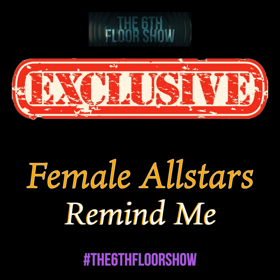 The #Exclusive for #Episode220 is... 

@FemaleAllStars_ - #RemindMe 

🎶 open.spotify.com/track/3lEGivNH…

#The6thFloorShow