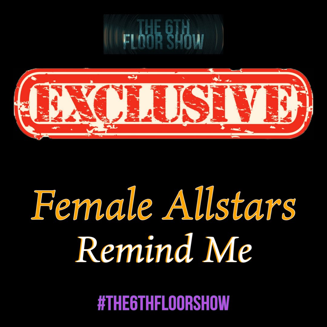 The6thFloorShow's tweet photo. The #Exclusive for #Episode220 is... 

@FemaleAllStars_ - #RemindMe 

🎶 https://t.co/1zhd8Jx6gV

#The6thFloorShow https://t.co/uJTns4GEs2