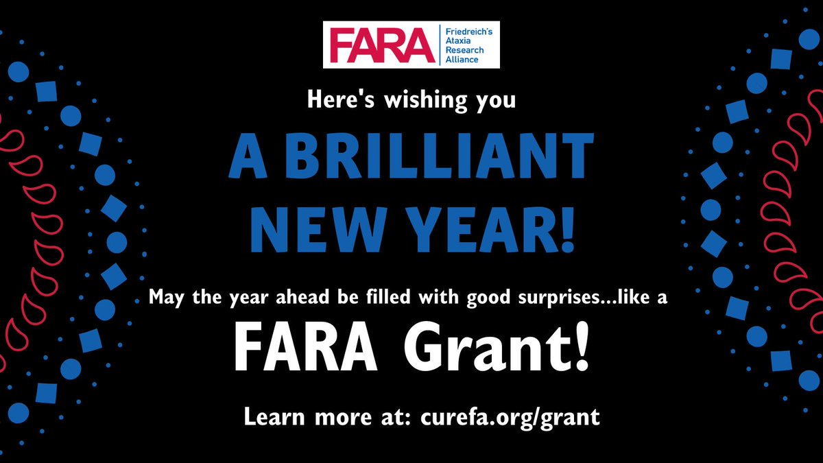 Wishing you a brilliant new year, filled with inspiration to advance understanding and therapies for #FriedreichAtaxia. Funding is available through the #FARAGrantProgram. curefa.org/Grant AIM due Feb. 1. LOIs for General Research Grants are due Feb. 15. #CureFA!