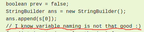 Loved this comment from a candidate!

Interestingly, the variable names are not bad! Most other candidates have much worse names.

If you're aware of the Dunning Kruger effect, this is not at all surprising: more qualified people are more self-critical and vice versa!