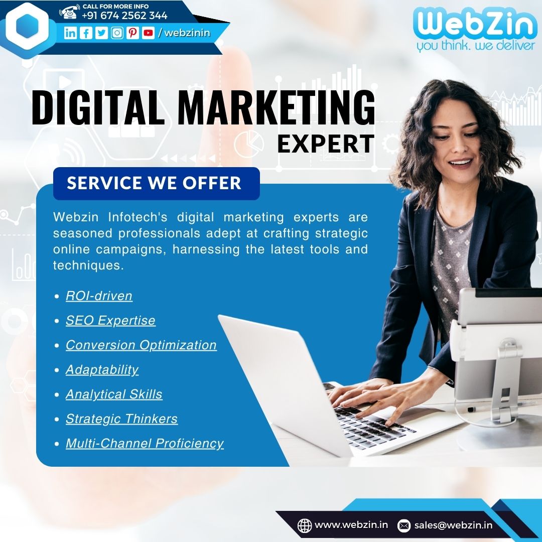 Webzin Infotech's Digital Marketing Experts are the architects of online success!
Call: +91 674 256 2344 
Email: sales@webzin.in
Website : webzin.in
#DigitalMasters #DigitalStrategists #TechMarketing #DigitalSuccess #SEOExperts #webzininfotech