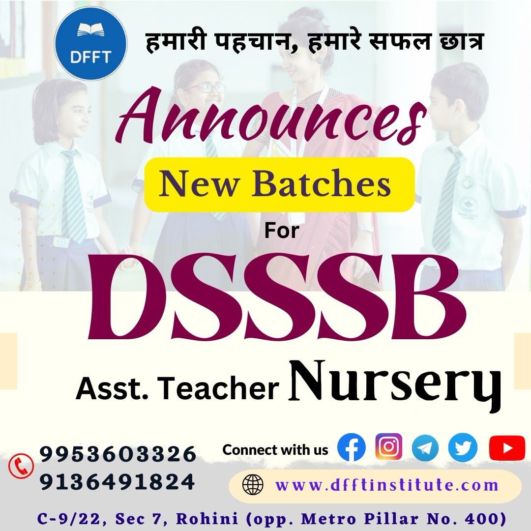 DfftInstitute's tweet photo. 📚✨ Exciting News! 🌟 DFFT Institute is thrilled to unveil our latest batches for DSSSB Assistant Teacher (Nursery) exam preparation! 🍎 Join our comprehensive coaching program designed to propel you towards success. 

Contact us at 9953603326, 9136491824 https://t.co/kZSAHnXbJQ