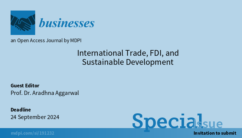 📢📢#CallforSubmission | #specialissue : International Trade, FDI, and Sustainable Development (mdpi.com)<a href="/Businesses_MDPI/">Businesses Journal MDPI</a> 
Guest Editor: Prof. Dr. Aradhna Aggarwal <a href="/AradhnaAggarwal/">Aradhna Aggarwal</a> <a href="/CBScph/">Copenhagen Business School</a> 
#sustainable_development; #FDI; #MNEs; #ESG; #internationaltrade