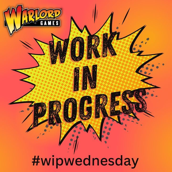 It's W.I.P. Wednesday again and we want to see what you've been working on! #wipwednesday #WarlordGames