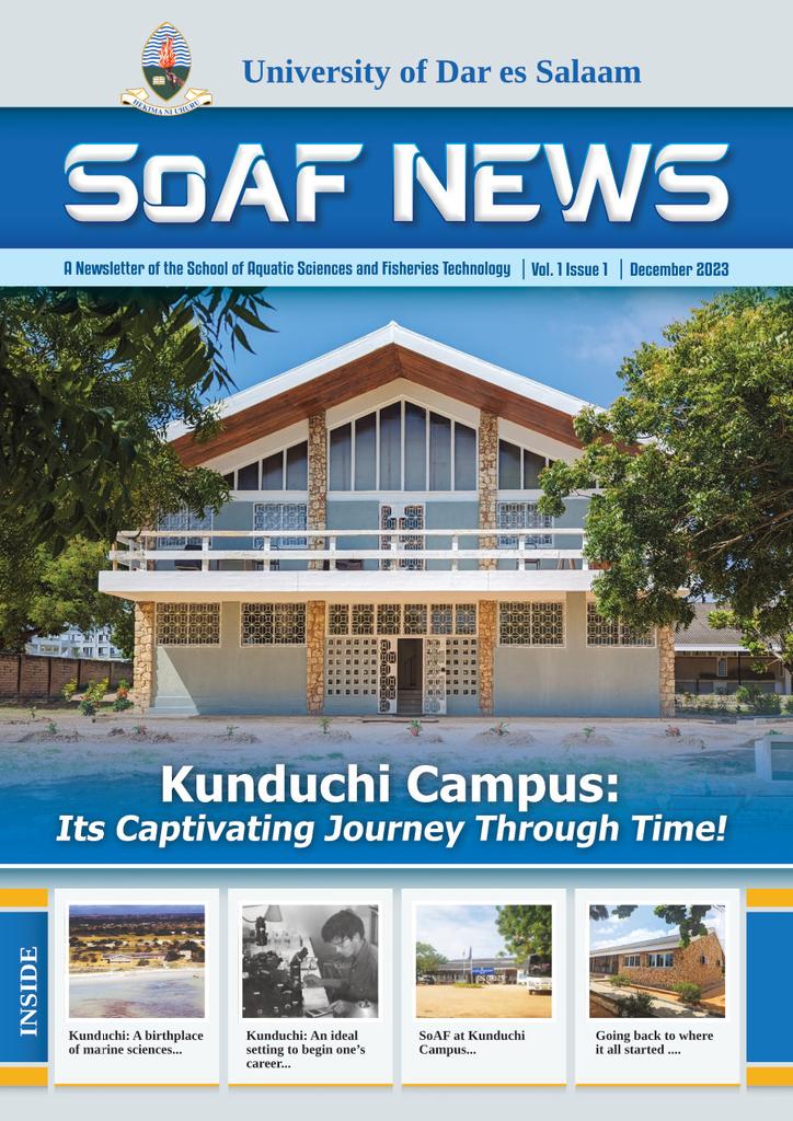 The University of Dar es Salaam's School of Aquatic Sciences and Fisheries Technology (SoAF) is thrilled to launch its newsletter, SoAF News.🌊

This debut issue delves into the captivating history of the Kunduchi Campus from the 1970s to present, featuring a range of articles.🐠