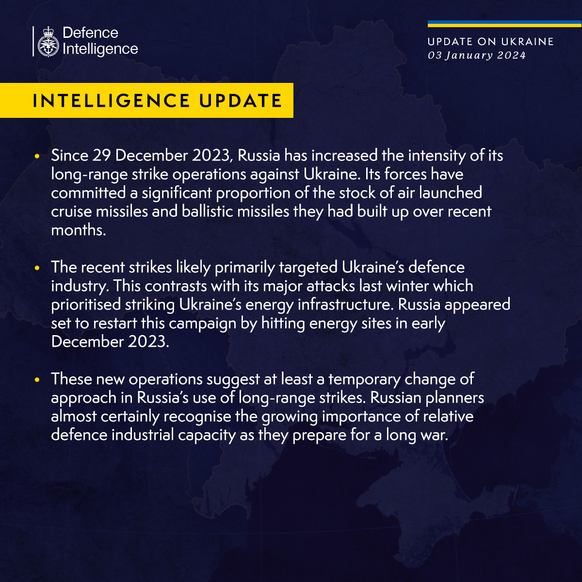 Defence Intelligence Update - Jan 03 2024Since 29 December 2023, Russia has increased the intensity of its long-range strike operations against Ukraine. Its forces have committed a significant proportion of the stock of air launched cruise missiles and ballistic missiles they had built up over recent months.The recent strikes likely primarily targeted Ukraine’s defence industry. This contrasts with its major attacks last winter which prioritised striking Ukraine’s energy infrastructure. Russia appeared set to restart this campaign by hitting energy sites in early December 2023. These new operations suggest at least a temporary change of approach in Russia’s use of long-range strikes. Russian planners almost certainly recognise the growing importance of relative defence industrial capacity as they prepare for a long war.