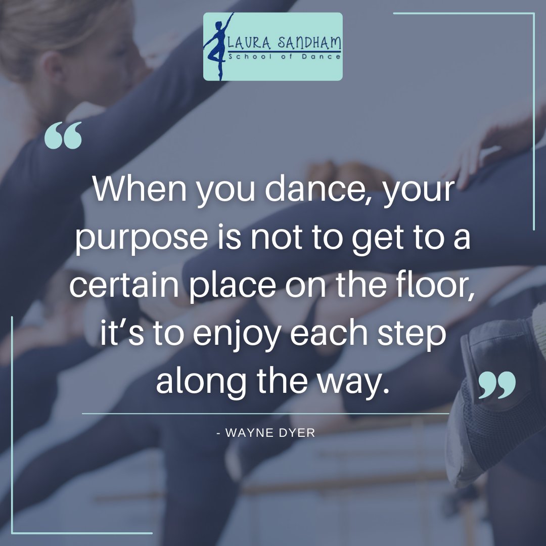 LSSchoolOfDance's tweet image. &quot;When you dance, your purpose is not to get to a certain place on the floor, it’s to enjoy each step along the way.&apos;&apos;  🩰

- Wayne Dyer

Call Miss Laura today to join us! 
📞07876 794205
-
-
#LauraSandhamSchoolOfDance #DanceClassesForKids #DanceClasses #DanceQuote #Lancaster