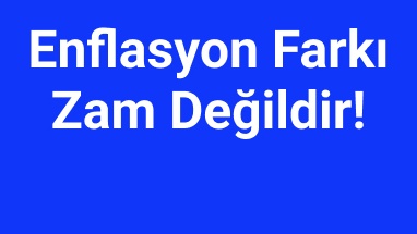 Enflasyon farkı zam değildir. Eriyen paranın karşılığıdır. #MemuraYüzde85Zam