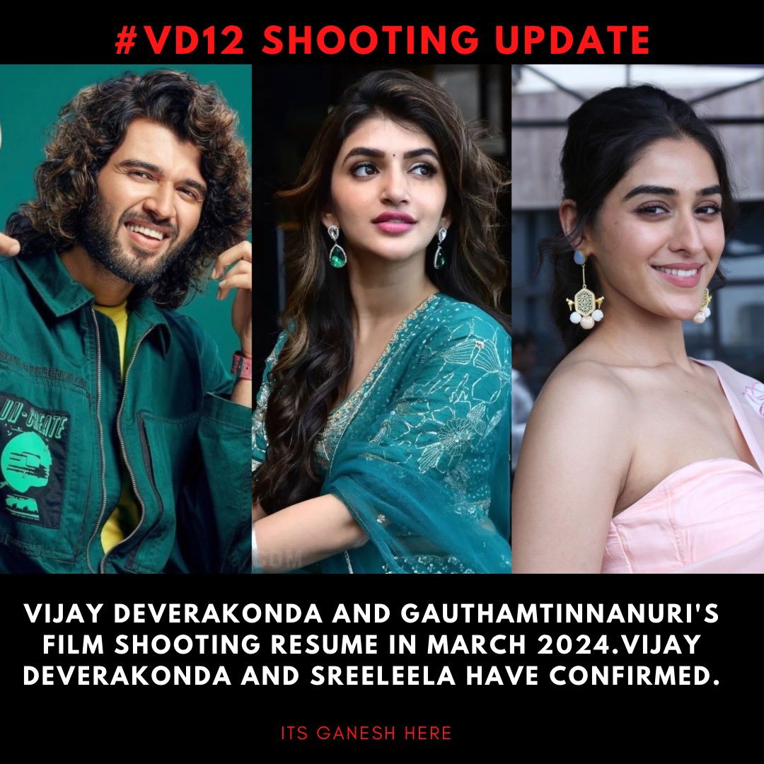Exclusive : #VD12 SHOOTING UPDATE ✨

#VijayDeverakonda and #GauthamTinnanuri's Film Shooting Resume In March 2024.

#VijayDeverakonda And #Sreeleela Have Confirmed❤️

#SakshiVaidya | #GowthamTinnuri |#FamilyStar | #VD13