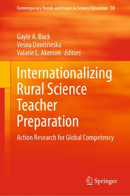 Recently published! Internationalizing Rural Science Teacher Preparation, Action Research for Global Competency edited by Gayle A. Buck, Vesna Dimitrieska, Valarie L. Akerson #ScienceEducation #GlobalizingEducation link.springer.com/book/10.1007/9…