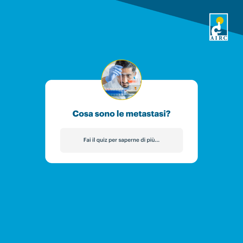 AIRC_it's tweet photo. Cosa sono le metastasi❓ Le metastasi possono causare sintomi❓

A queste e ad altre domande troverai risposta all'interno del quiz che abbiamo pensato per fare chiarezza sull'argomento. Fallo ora!