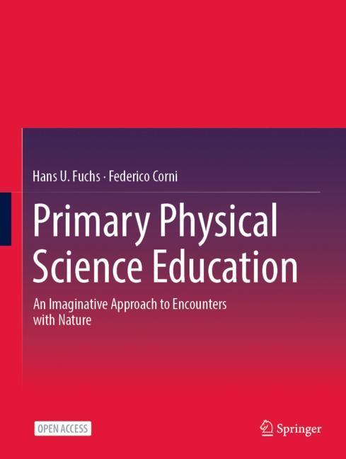 #FreeRead Primary Physical Science Education An Imaginative Approach to Encounters with Nature by Hans U. Fuchs , Federico Corni. Integrates primary science education with embodied cognition #ScienceEducation link.springer.com/book/10.1007/9…
