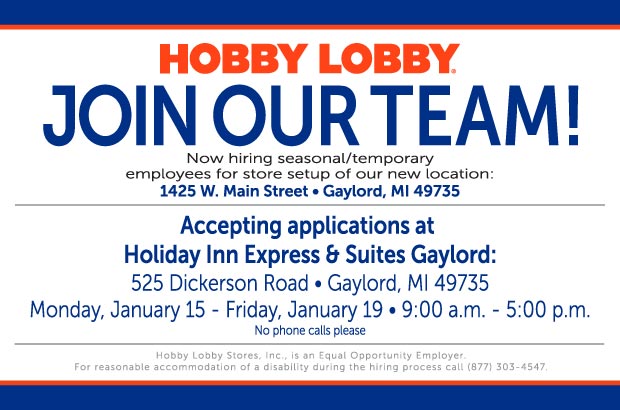 Happening this week Hobby Lobby is hosting a hiring event for our new store Gaylord, MI Jan. 15 - Jan. 19 from 9am-5pm!

Positions start out as seasonal/temporary with the opportunity to be considered for full & part-time positions.

#Michigan #GaylordMI #hiringalert #HobbyLobby