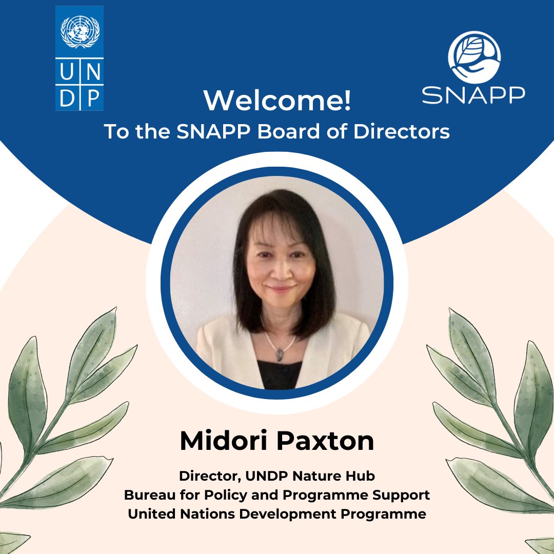 Today SNAPP is excited to welcome a new member to our Board of Directors from @UNDP, @MidoriPaxton! Midori currently serves as the Director of UNDP's Nature Hub and brings over 30 years of expertise in conservation and sustainable development to the SNAPP Board. Welcome Midori!