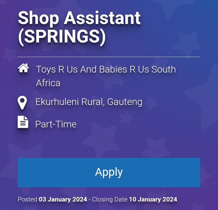 If you around Springs (Gauteng) and you have Grade 12, please apply!

📌 Shop Assistant 

Requirements:
1. Matric Certificate.
3. Must have own or reliable transport to be able to work shifts.

Closing Date : 10 January 2024

Apply now:
toysruscareers.simplify.hr/vacancy/pmo6br