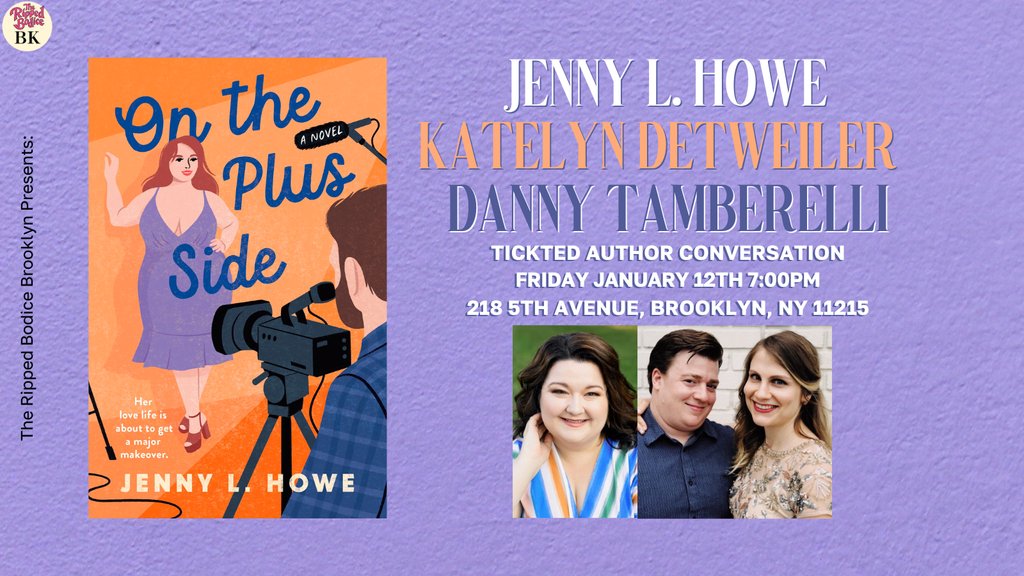 NEXT FRIDAY! To celebrate On the Plus Side, we're hosting a Brooklyn #AuthorEvent with Jenny L. Howe on January 12th at 7pm. She will chat about her new #RomCom with @KateDetweiler & @DTamberelli. ❤️ Tickets or order signed books by 1/8: 🎟️ therippedbodicela.com/brooklyn-events