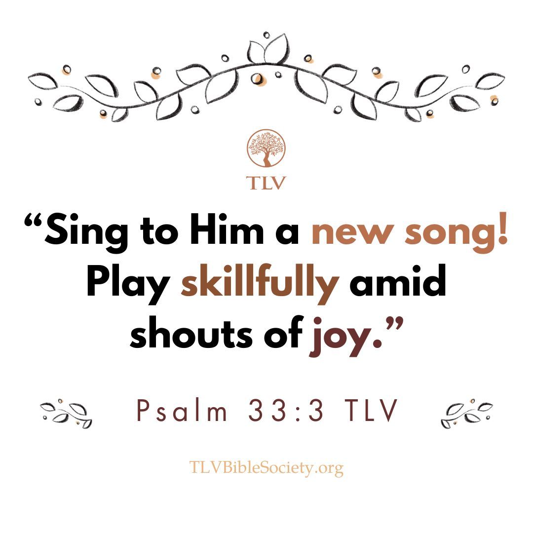 TLVBibleSociety's tweet photo. "Sing to Him a new song! Play skillfully amid shouts of joy." Psalm 33:3 TLV
#verseoftheday #votd #scripture #bibleverse #dailybibleverse #tlvbible #tlv #bibleverseoftheday #WordofGod #shalom #psalm #sing #song #skillfully #joy https://t.co/CFwitvdsVu