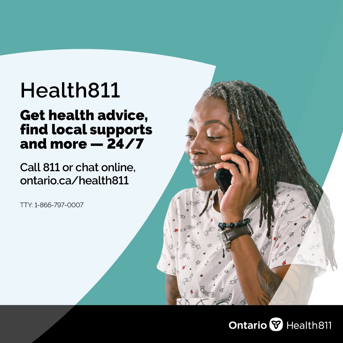 Health811 is a free, secure and confidential service Ontarians can access 24/7 to receive health advice from a registered nurse, locate local health services and find trusted health information. Call 811, chat online or access resources online at ontario.ca/health811.