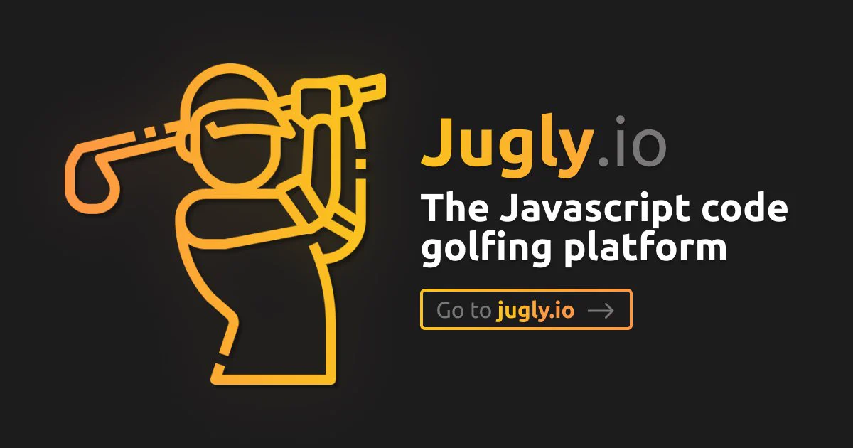 Icon of a golfer with text saying "jugly.io, the Javascript code
golfing platform, go to jugly.io" 