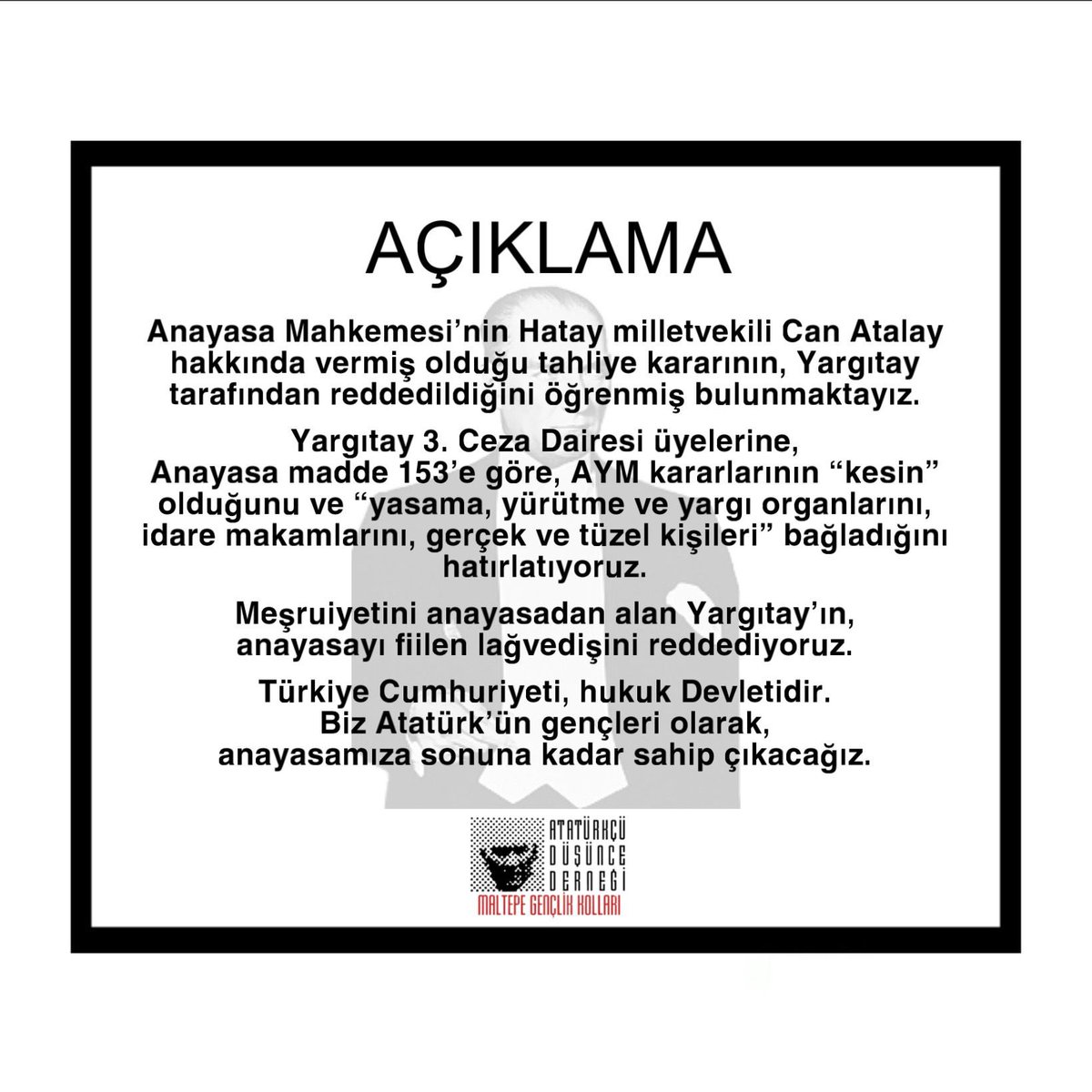 Türkiye Cumhuriyeti bir hukuk devletidir. Atatürk’ ün gençleri Anayasasına sonuna kadar sahip çıkacak!