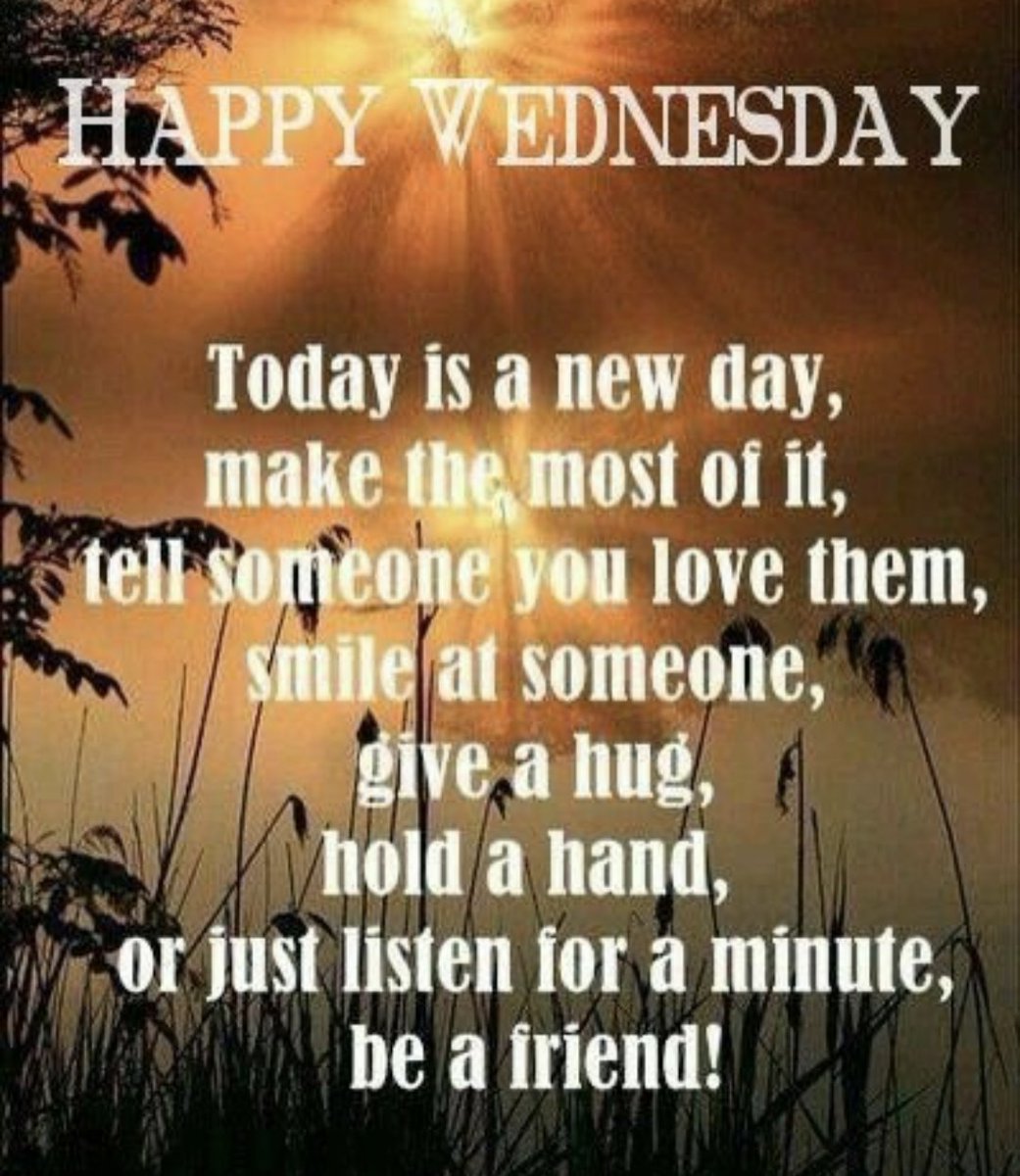Happy Wednesday everyone..today is a new day ..cherish it.  #wednesdaythought #WednesdayMotivation #HappyWednesday #quote #quotes  #quotesaboutlife, image size:1041x1200