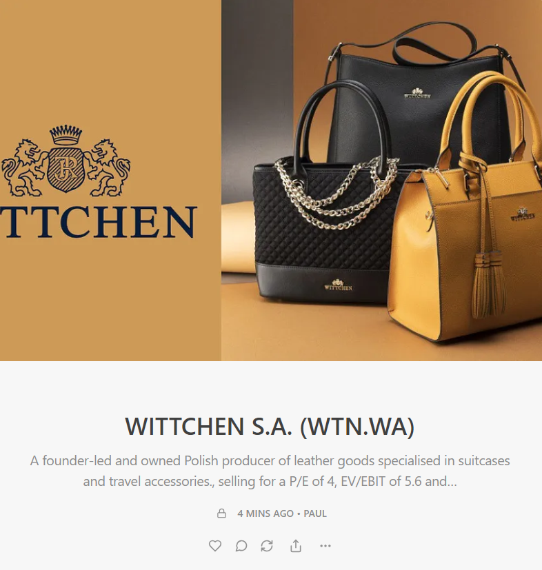 Paul_Wildcat's tweet photo. Wittchen S.A.

 (WTN.WA) 🇵🇱 founder-led and owned Polish producer of leather goods specialised in suitcases and travel accessories, selling for a P/E of 4, EV/EBIT of 5.6 and and a 30% discount to normalised intrinsic value.  

My new deep dive: https://t.co/lVN4VCa842