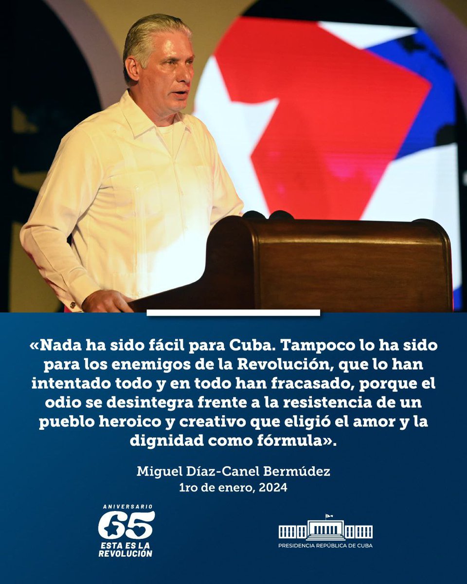 🇨🇺|Díaz-Canel: “Nada ha sido fácil para Cuba. Tampoco lo ha sido para los enemigos de la Revolución, q lo han intentado todo y en todo han fracasado, pq el odio se desintegra frente a la resistencia de un pueblo heroico y creativo que eligió el amor y la dignidad como fórmula”.