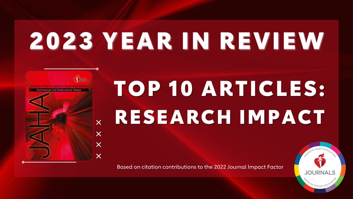 This week, we’re highlighting JAHA's Top Ten Research Impact Articles of 2023. Congratulations to the authors of our Top Ten, and thank you for your contributions to JAHA! See our Editor’s Note for details about our selection process: ahajournals.org/doi/10.1161/JA…