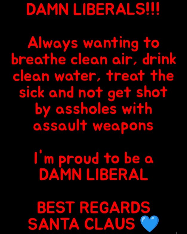 Who else is proud to be a DAMN LIBERAL? Leave a 💙 and RT