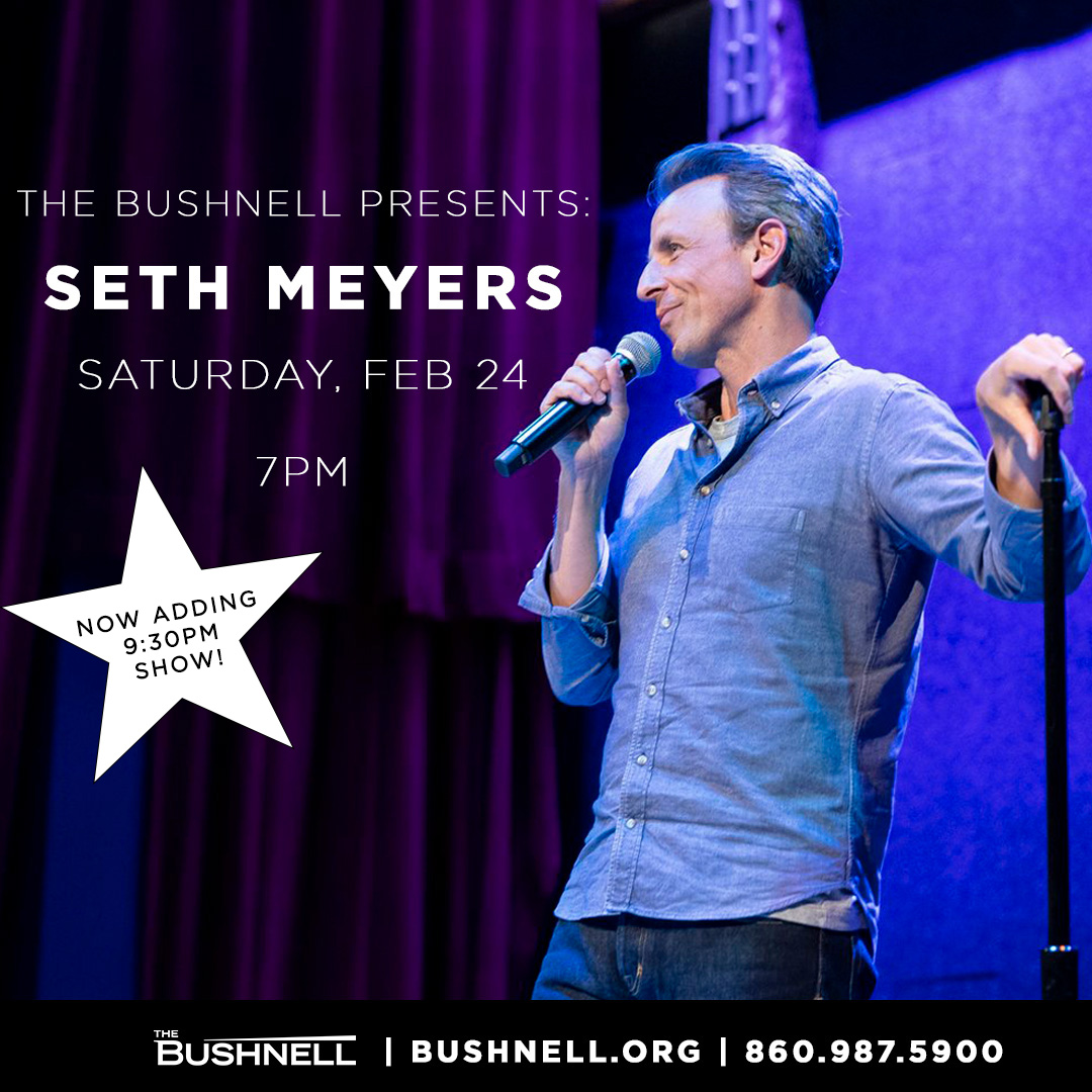 Hartford! You loved Seth so much; we added another show 🌟 Don't miss your chance to grab tickets to Seth Meyers 9:30pm show at the Bushnell on Feb 24. Tickets available online and at our box office at 860.987.5900!