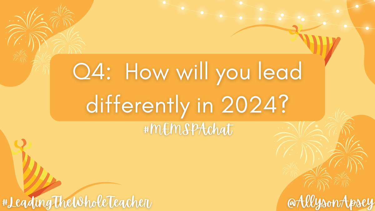 AllysonApsey's tweet image. Q4:  How will you lead differently in 2024? #MEMSPAchat #LeadingTheWholeTeacher