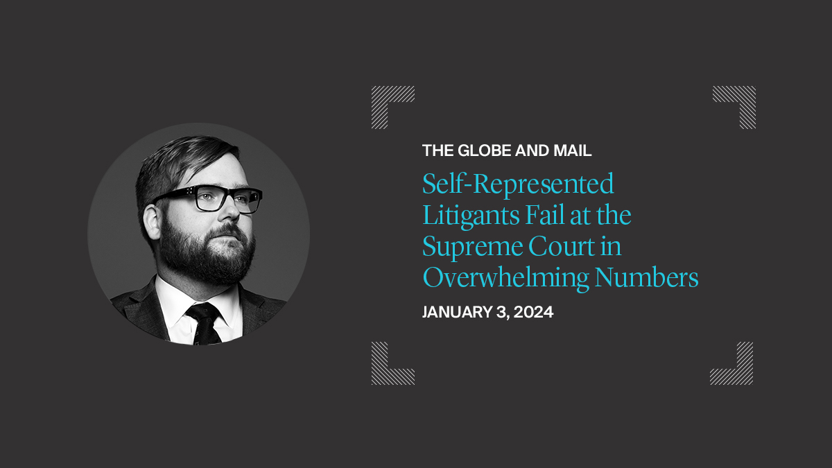 LencznerSlaght's tweet photo. Our expert litigator and lead of our #LSDataDrivenDecisions program, @PaulErikVeel, provided empirical insights into the trends and issues faced by self-represented individuals in legal matters at the #SCC. Read the @globeandmail article here: https://t.co/MWHNUruIQ3 https://t.co/HYKTnM9VHw