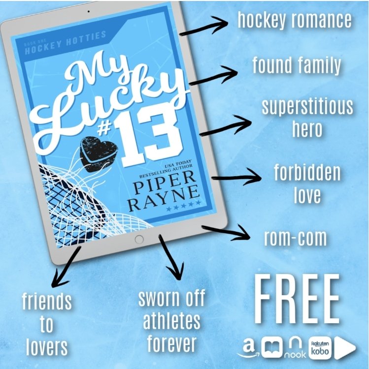 My Lucky #13 by Piper Rayne is available for #FREE for a #limitedtime!

Download today!
books2read.com/ml13

#PiperRayne #RomCom #HockeyPlayer #SlowBurn #FoundFamily #ForbiddenLove #FriendstoLovers #valentineprlm @valentine_pr_