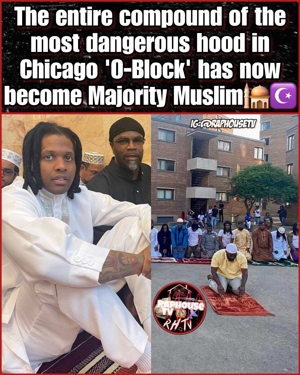 raphousetv7's tweet photo. The entire compound of the most dangerous hood in Chicago 'O-Block' has now become Majority Muslim🕌☪️ https://t.co/BgRq8dMRXB