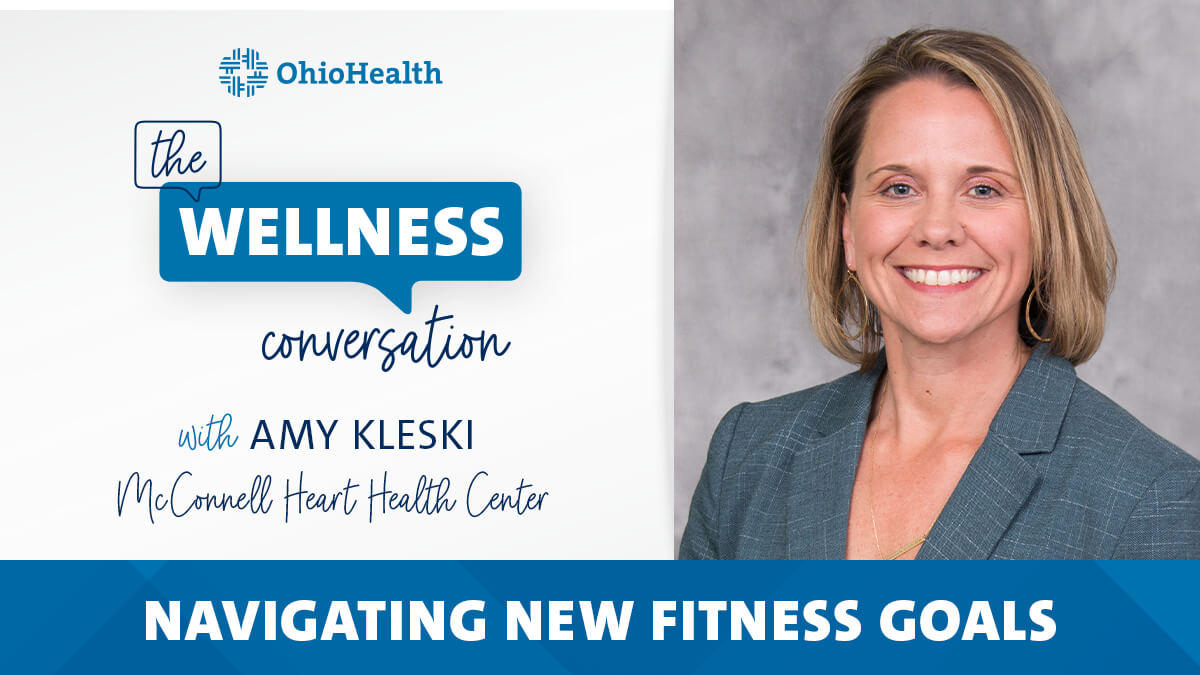 Your 2024 fitness goals are too important to rush  –  so Amy Kleski with the McConnell Heart Health Center is here to provide sustainable tips to approaching a new exercise routine on this episode of the #TheWellnessConversation. ohlth.co/m/podcast