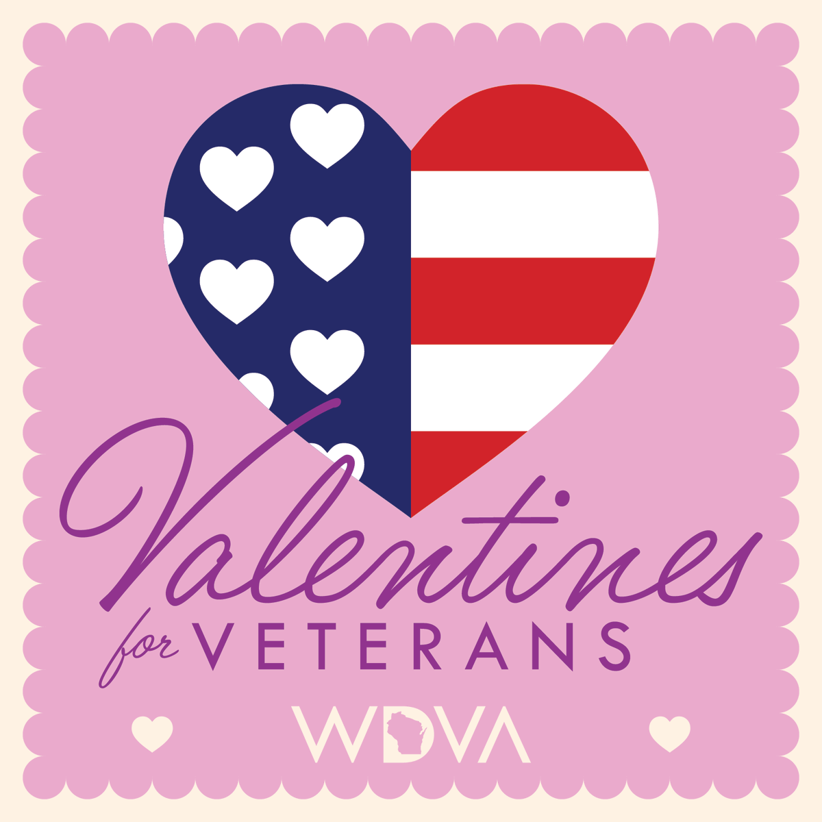 WDVA asks caring individuals to send Valentine’s Day cards to veterans living at the WI Veterans Homes in Chippewa Falls, King, and Union Grove by Jan. 31st.  Please send to: Wisconsin Department of Veterans Affairs, Attn: Veteran Valentines, PO Box 7843, Madison, WI 53707